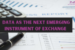 DATA AS THE NEXT EMERGING INSTRUMENT OF EXCHANGE