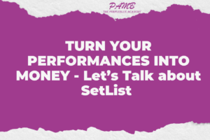 TURN YOUR PERFORMANCES INTO MONEY - Let’s Talk about SetList