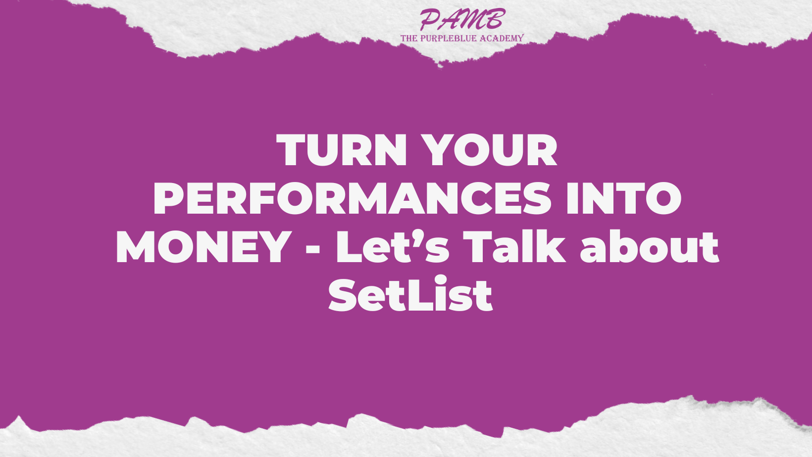 TURN YOUR PERFORMANCES INTO MONEY - Let’s Talk about SetList