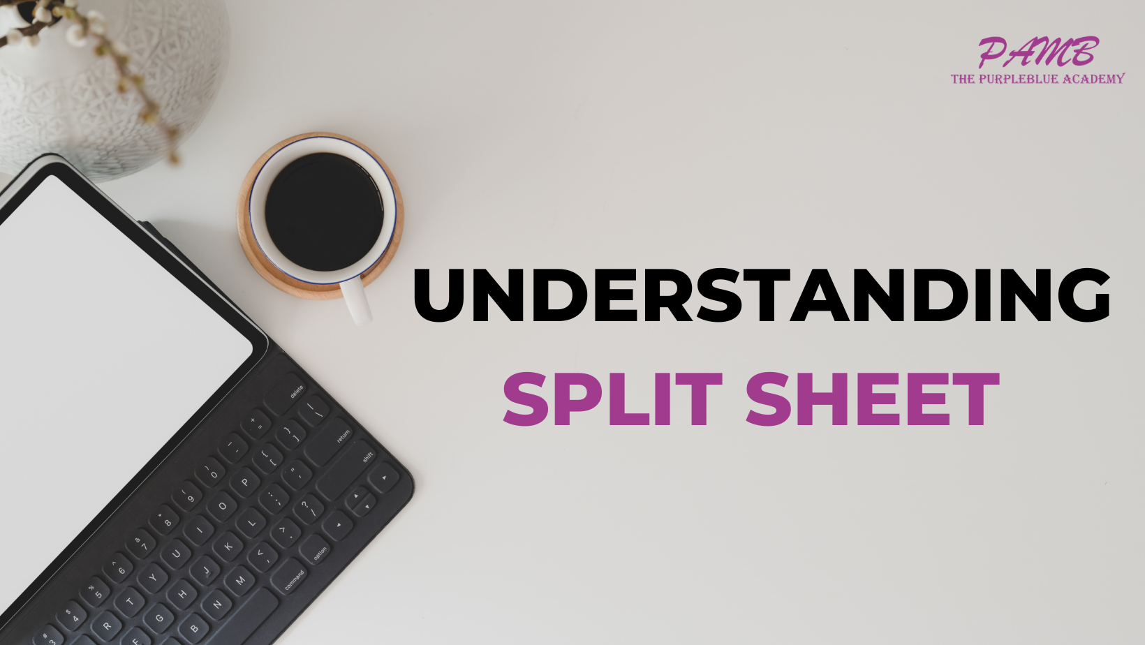 UNDERSTANDING SPLIT SHEET